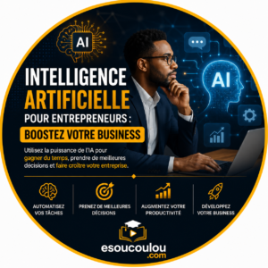 Intelligence Artificielle pour Entrepreneurs : Boostez Votre Business
