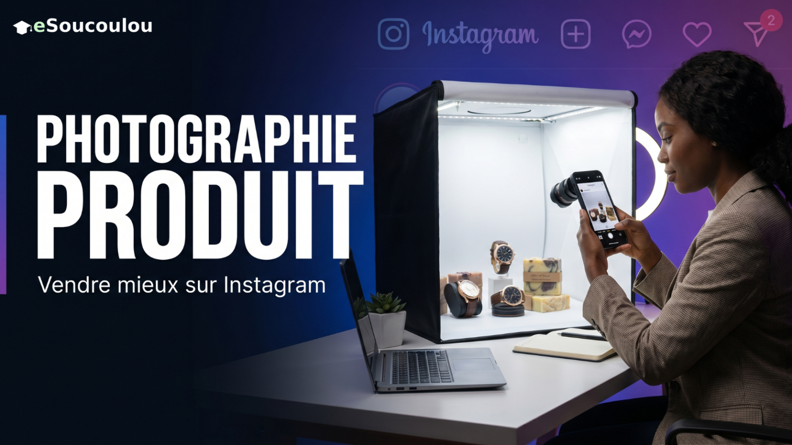 Photographie produit avec smartphone : vendre mieux sur Instagram