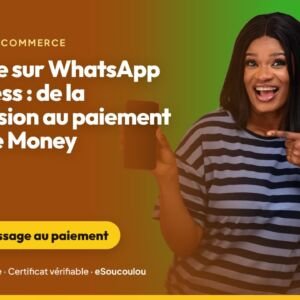 Formation Vendre sur WhatsApp Business : de la discussion au paiement Mobile Money — eSoucoulou