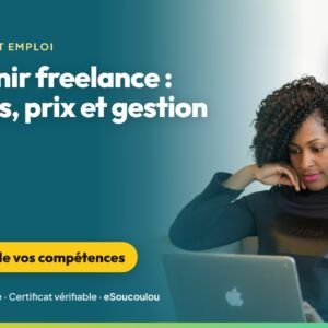 Devenir freelance : trouver ses clients, fixer ses prix et gérer son activité