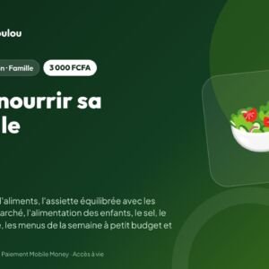 Bien nourrir sa famille avec les aliments locaux : nutrition pratique, petit budget et hygiène