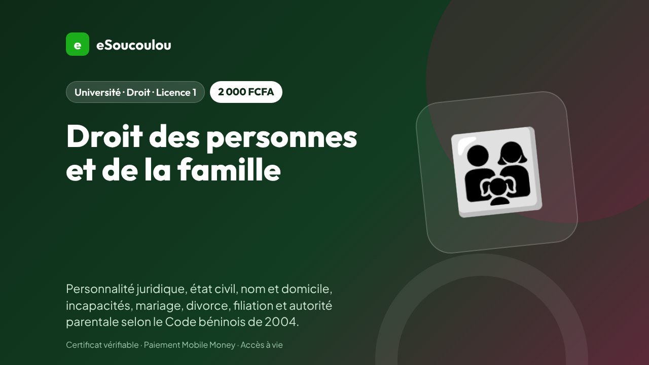 Droit des personnes et de la famille (L1 Droit) : le Code béninois des personnes et de la famille expliqué